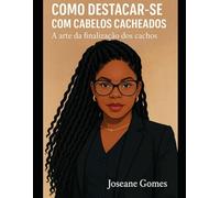 Como Destacar-se com Cabelos Cacheados: A arte da Finalização dos Cachos