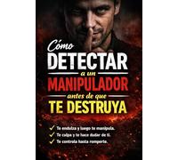 Cómo detectar a un manipulador antes de que te destruya