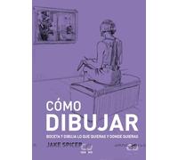 Cómo dibujar: Boceta y dibuja lo que quieras y donde quieras