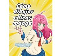 Cómo dibujar chicas manga (Tascabile)