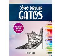 Cómo Dibujar Gatos: Instrucciones Sencillas Paso a Paso