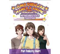 Cómo dibujar Manga y Anime para principiantes: Instrucciones fáciles paso a paso
