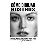 Cómo Dibujar Rostros: Aprende a Dibujar Personas Desde Cero