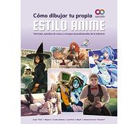 Cómo dibujar tu propio estilo anime: Tutoriales, estudios de casos y consejos de profesionales de la industria