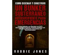 Cómo diseñar y construir un búnker subterráneo autosuficiente para emergencias