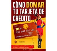 Cómo domar tu Tarjeta de Crédito