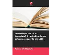 Como é que me torno terrorista? A radicalização da extrema-esquerda em 1968