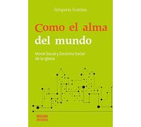 Como el alma del mundo. Moral Social y Doctrina Social de la Iglesia: 17