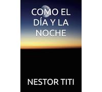 COMO EL DIA Y LA NOCHE