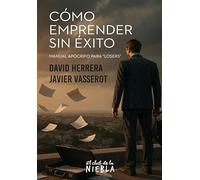 Cómo emprender sin éxito
