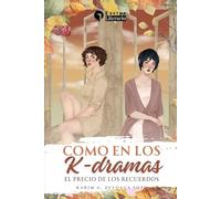 Como en los K-Dramas: El precio de los recuerdos - Episodio 2
