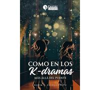 Como en los K-Dramas: Más allá del puente - Episodio 1