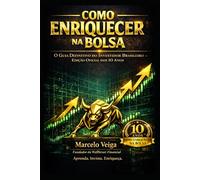COMO ENRIQUECER NA BOLSA: Edição Especial dos 10 Anos