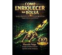 COMO ENRIQUECER NA BOLSA: Edição Especial dos 10 Anos