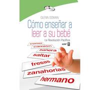 Cómo enseñar a leer a su bebé / How to Teach Your Baby to Read: La Revolucion Pacifica / the Gentle Revolution