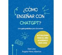 ¿Cómo enseñar con ChatGPT?: Una guía práctica para docentes