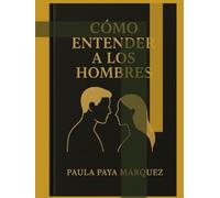 CÓMO ENTENDER A LOS HOMBRES