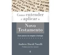 como entender e aplicar o novo testamento andrew david naselli