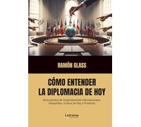 Cómo entender la diplomacia de hoy: 01