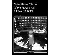 Cómo entrar a una cárcel (Memorias) / Like Walking Into Prison (A Memoir)