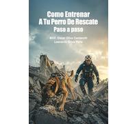 Cómo entrenar a tu perro de rescate: paso a paso