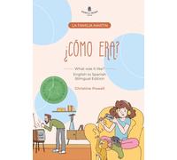 ¿Cómo era?: What was it like?