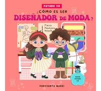 ¿Cómo es ser Disẽnador de Moda?: Un Libro Infantil Sobre Diseñadores de Moda, Estilo y Pasarelas