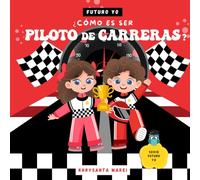 ¿Cómo es ser Piloto de Carreras?: Un Libro Infantil Sobre Pilotos de Carreras, Autos y Carreras, Carreras de Fórmula 1