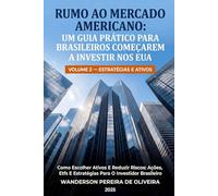 Como Escolher Ativos e Reduzir Riscos: Ações, ETFs e Estratégias para o Investidor Brasileiro: Volume 2 - Estratégias e Ativos