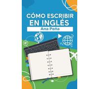 CÓMO ESCRIBIR EN INGLÉS: Método fácil para escribir en inglés.