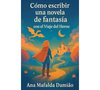 Cómo escribir una novela de fantasía con el Viaje del Heroe: 8