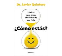 ¿Cómo estás?: 21 días para crear el hábito de ser feliz