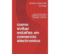 como evitar estafas en comercio electronico: guia practica para identificar fraudes y proteger tu dinero