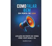 Como Falar Bem em Porta de Loja: A comunicação em Ponto de Venda como você nunca viu