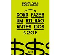 Como fazer um milhao antes dos 20 (Em Portugues do Brasil)