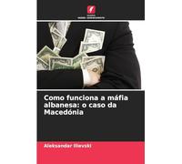 Como funciona a máfia albanesa: o caso da Macedónia
