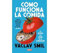 Cómo funciona la comida: La historia y el futuro de la alimentación