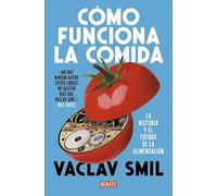 Cómo funciona la comida: La historia y el futuro de los alimentos