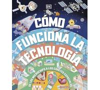 Cómo funciona la tecnología: De los microchips a los cohetes espaciales