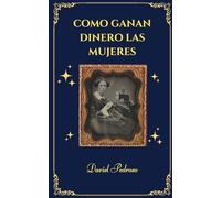 Cómo ganan dinero las mujeres: Consejos reales