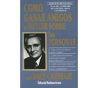 Como Ganar Amigos E Influir Sobre Las Personas/ How to Win Friends and Influence People