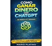 Cómo ganar dinero con ChatGPT en menos de 2 semanas: Consigue tu primer cliente en 14 días vendiendo microservicios (con prompts, plantillas y un plan diario)
