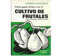 Cómo ganar dinero con el cultivo de frutales