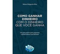 como ganhar dinheiro com o dinheiro que voc ganha um guia