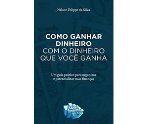 como ganhar dinheiro com o dinheiro que voc ganha um guia