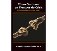 Cómo Gestionar en Tiempo de Crisis (Spanish)