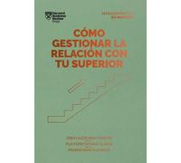 Cómo Gestionar La Relación Con Tu Superior. Serie Management En 20 M (Tascabile)