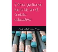 Cómo gestionar las crisis en el ámbito educativo