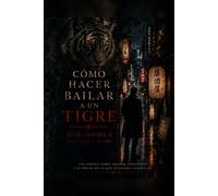 Cómo hacer bailar a un tigre