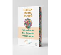 Cómo hacer que te pasen cosas buenas (Edición especial)